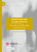 Social Protection in Latin America: Causality, Stratification and Outcomes (Global Dynamics of Social Policy) 3031497945 Book Cover