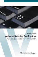 Automatisiertes Publishing: Vom XML-Dokument zum druckfertigen PDF 3639403274 Book Cover