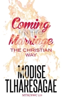 Coming In To Marriage; The Christian Way (Establishing) B0DYHBXXYL Book Cover