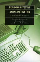 Designing Effective Online Instruction: A Handbook for Web-Based Courses 1578863872 Book Cover