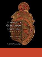 Excavations of Gebel Adda (Lower Nubia): Ancient Nubian Leatherwork. Part I: Sandals and Shoes 9088904138 Book Cover