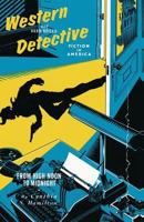 Western and Hard-Boiled Detective Fiction in America: From High Noon to Midnight 1349083925 Book Cover