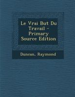 Le Vrai But Du Travail 1019327715 Book Cover