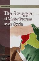 The Struggle of Major Powers over Syria 0863725112 Book Cover