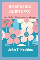 Embracing Quietness: The perfect honeymoon for a couple (Friendships series) B0DT1J5HVW Book Cover