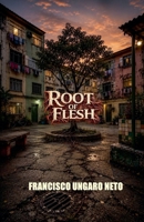 Root of Flesh B0H7895GCP Book Cover