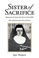 Sister of Sacrifice: Biography Of Sister M. Optata Fries FSPA 1438973489 Book Cover