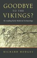 Goodbye to the Vikings?  Re-reading Early Medieval Archaeology 0715634291 Book Cover