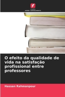 O efeito da qualidade de vida na satisfação profissional entre professores (Portuguese Edition) 6209581412 Book Cover