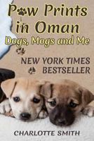 Paw Prints in Oman: Dogs, Mogs and Me 1499149271 Book Cover