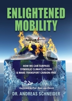 Enlightened Mobility: How we can surpass symbolic climate action & make transport carbon-free 1647194040 Book Cover