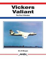 Vickers Valiant-The First V-Bomber -Aerofax 1857801342 Book Cover