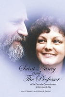 Saint Nancy and The Professor: A Six Decade Commitment to Love and Joy B0H85SYYQR Book Cover