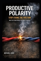 Productive Polarity: Stop Fixing The Friction B0GT4VFXTG Book Cover
