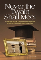 Never The Twain Shall Meet 0578576619 Book Cover