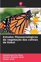 Estudos fitossociológicos da vegetação das colinas de Kakul (Portuguese Edition) 6630087127 Book Cover