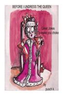 Undressing the Queen: Jokes to Make You Choke 1502816423 Book Cover