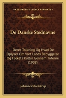 De danske stednavne. Deres tolkning og hvad de oplyser om vort lands bebyggelse og folkets kultur gennem tiderne 1167471857 Book Cover