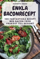 Enkla Baconrecept (Swedish Edition) 1835787134 Book Cover