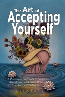 The Art of Accepting Yourself: A Paradigm Shift to Self-Love, Acceptance, and Being Who You Are Destined to Be B08MSSD537 Book Cover