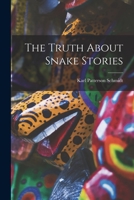 The Truth About Snake Stories 1015242014 Book Cover