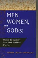 Men, Women, and God(s): Nawal El Saadawi and Arab Feminist Poetics (S : Nawal El Saadawi and Arab Feminist Poetics) 0520200721 Book Cover