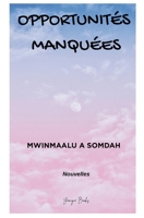 OPPORTUNITÉS MANQUÉES (French Edition) B0FRS7B8TS Book Cover