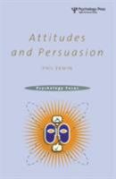 Attitudes and Persuasion (Psychology Focus.) 0415196221 Book Cover