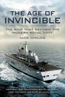 The Age of Invincible: The Ship That Defined the Modern Royal Navy 1526743825 Book Cover