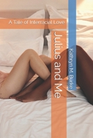 Julius and Me: A Tale of Interracial Love B096VQFMX7 Book Cover