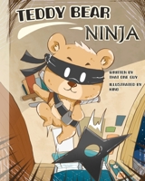 Teddy Bear Ninja: A Bedtime Picture Book 1958935093 Book Cover