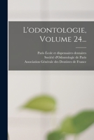 L'Odontologie, Volume 24... 1018675922 Book Cover