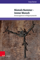 Niemals Nummer. Immer Mensch : Erinnerungslernen Im Religionsunterricht 3847111396 Book Cover