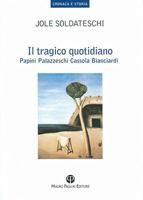 Il Tragico Quotidiano: Papini, Palazzeschi, Cassola, Bianciardi 885640141X Book Cover