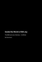 Inside the World of Bill Joy: The BSD and Java Visionary - Unofficial 1779699905 Book Cover