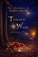Tomato Wars: Adventure Two (The Adventures of Marty and Me) B0GSM4D4NG Book Cover