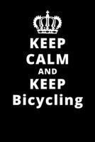 Keep Calm And Keep Bicycling: 6x9 120 Pages Journal 1661724248 Book Cover