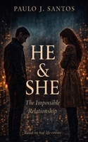 HE And SHE: The Impossible Relationship B0GXPQB9P6 Book Cover