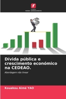 Dívida pública e crescimento económico na CEDEAO.: Abordagem não linear (Portuguese Edition) B0CK3H52BS Book Cover