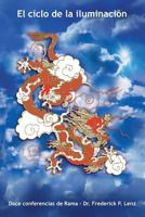 El Ciclo de La Iluminacion: Doce Conferencias de Rama - Dr. Frederick P. Lenz 1932206132 Book Cover