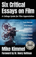 Six Critical Essays on Film: A College Guide for Film Appreciation 0998151351 Book Cover