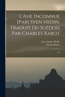 L'Asie inconnue [par] Sven Hedin. Traduit du suédois par Charles Rabot: 02 1017047618 Book Cover