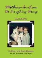 Mothers-In-Law Do Everything Wrong: M.I.L.D.E.W. 0740742086 Book Cover