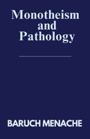 Monotheism and Pathology: Psychology meets Philosophy 1971928062 Book Cover