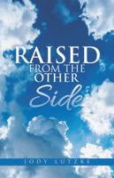 Raised from the Other Side 1504399706 Book Cover