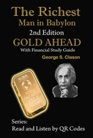 The Richest Man in Babylon: 2nd Edition GOLD AHEAD with Financial Study Guide 1959249045 Book Cover