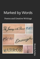 Marked by Words: Poems and Creative Writings B0BJ7WX797 Book Cover