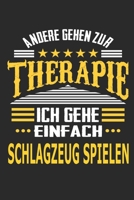 Andere gehen zur Therapie Ich gehe einfach Schlagzeug spielen: Notizbuch mit 110 linierten Seiten, ideal als Geschenk, auch als Dekoration verwendbar 1710147318 Book Cover