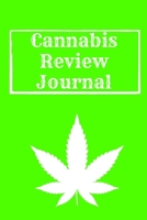 Cannabis Review Journal: Marijuana Review & Rating Journal A Medical Cannabis Therapy Logbook: Keeping track of different strains, their effects, and symptoms relieved.(110 Pages, 6 x 9) 1674048874 Book Cover