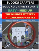 The Murder Mystery at Darkwood Castle: SUDOKU CRIME STORY 1 (Easy - Medium) 1089185138 Book Cover